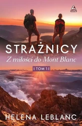 Strażnicy T.1 Z miłości do Mont Blanc - Helena Lablanc