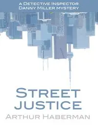 Street Justice - Arthur Haberman