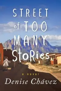 Street of Too Many Stories - Denise Chávez