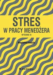 Stres w pracy menedżera w.III - Magdalena Kraczla