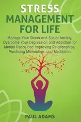 Stress Management For Life - Paul Adams