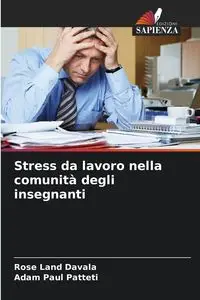 Stress da lavoro nella comunità degli insegnanti - Rose Davala Land