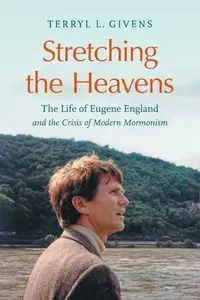 Stretching the Heavens - Givens Terryl L.