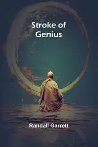 Stroke of Genius - Randall Garrett