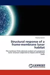 Structural response of a frame-membrane lunar habitat - Thomas Gionet