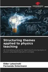 Structuring themes applied to physics teaching - Latosinski Elder