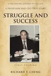 Struggle and Success - Richard T. Cheng