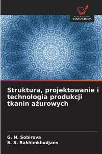 Struktura, projektowanie i technologia produkcji tkanin ażurowych - Sobirova G. N.