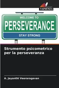 Strumento psicometrico per la perseveranza - Veeraragavan A. Jayanthi