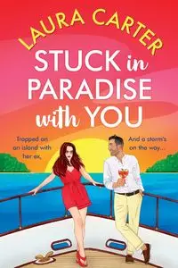 Stuck in Paradise With You - Carter Laura