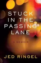 Stuck in the Passing Lane - Jed Ringel
