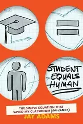 Student Equals Human - Jay Adams