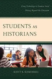 Students as Historians - Scott K. Scheuerell