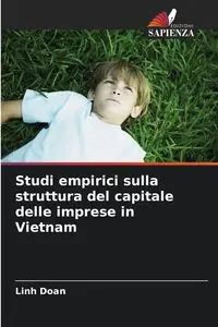 Studi empirici sulla struttura del capitale delle imprese in Vietnam - Linh Doan