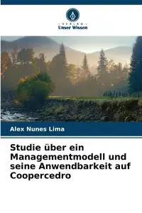 Studie über ein Managementmodell und seine Anwendbarkeit auf Coopercedro - Alex Nunes Lima