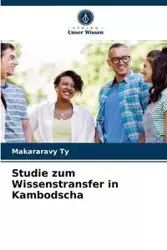 Studie zum Wissenstransfer in Kambodscha - Ty Makararavy