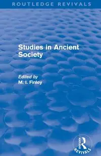 Studies in Ancient Society (Routledge Revivals) - Finley M.I.