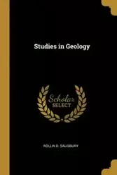 Studies in Geology - Salisbury Rollin D.