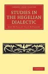 Studies in the Hegelian Dialectic - John Ellis McTaggart McTaggart