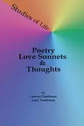 Studies of Life - Poetry, Love Sonnets & Thoughts - Tomlinson Lauresa