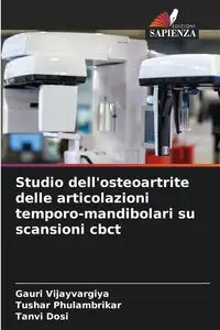 Studio dell'osteoartrite delle articolazioni temporo-mandibolari su scansioni cbct - Vijayvargiya Gauri