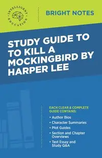 Study Guide to To Kill a Mockingbird by Harper Lee - Intelligent Education,