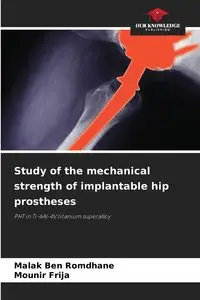 Study of the mechanical strength of implantable hip prostheses - Ben Romdhane Malak