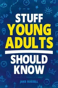 Stuff Young Adults Should Know - Russell Jake