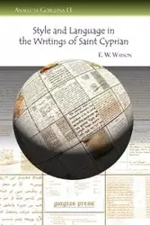 Style and Language in the Writings of Saint Cyprian - Watson E. W. W.