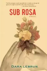 Sub Rosa - Dara Lebrun