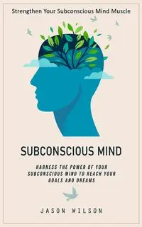 Subconscious Mind - Wilson Jason