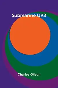 Submarine U93 - Charles Gilson