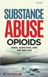 Substance Abuse Opioids - Harrison Milton