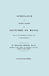 Substance of Several Courses of Lectures on Music. (Facsimile of 1831 edition). - William Crotch