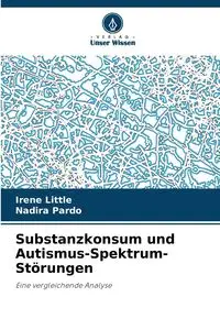 Substanzkonsum und Autismus-Spektrum-Störungen - Irene Little