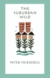 Suburban Wild - Peter Friederici