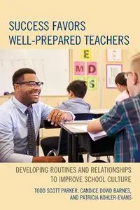 Success Favors Well-Prepared Teachers - Parker Todd Scott