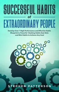 Successful Habits of Extraordinary People - Stephen Patterson