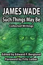 Such Things May Be - Wade James