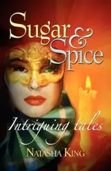 Sugar & Spice - Natasha King