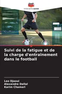 Suivi de la fatigue et de la charge d'entraînement dans le football - Leo Djaoui