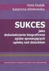 Sukces jako doświadczenie biograficzne ojców... - Anna Dudak, Katarzyna Klimkowska