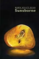 Sunsborne - Robin Wyatt Dunn