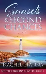 Sunsets & Second Chances - Hanna Rachel