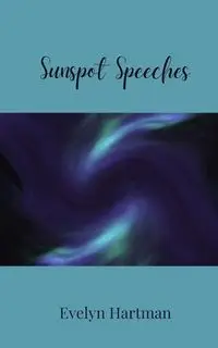 Sunspot Speeches - Evelyn Hartman