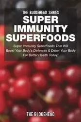 Super Immunity SuperFoods - Blokehead The