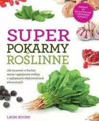 Super pokarmy roślinne - Lauri Boone