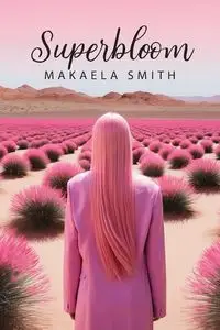 Superbloom - Smith Makaela