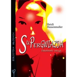 Supergwiazda. Zakulisowe intrygi - HEIDI HASSENMULLER