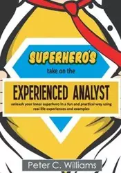 Superhero's take on the Experienced Analyst - Williams Peter C.